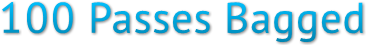 100 Passes Bagged 100 Passes Bagged